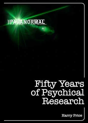 Fifty Years of Psychical Research (The Paranormal) - Livres & eBooks Amazon Royaume-Uni à 0.99€