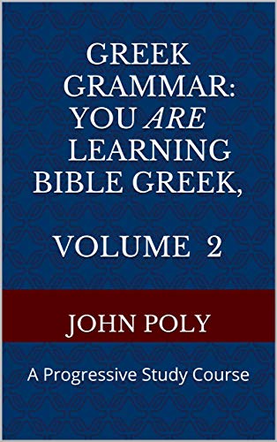 Greek Grammar: You ARE Learning Bible Greek, Volume 2: A... - High-Tech & Électronique Amazon Royaume-Uni à 0.99€