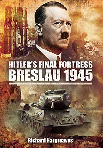 Hitler's Final Fortress: Breslau 1945 - Livres & eBooks Amazon Royaume-Uni à 0.99€