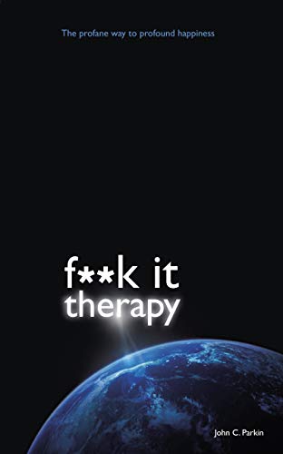 F**k It Therapy: The Profane Way to Profound Happiness - Livres & eBooks Amazon Royaume-Uni à 0.72€