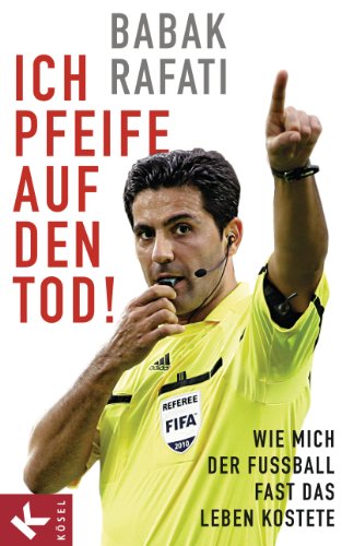 Ich pfeife auf den Tod!: Wie mich der Fußball fast das... - Sports & Fitness en promo à 5.99€