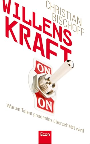 Willenskraft: Warum Talent gnadenlos überschätzt wird - Livres & eBooks Amazon Allemagne à 4.99€