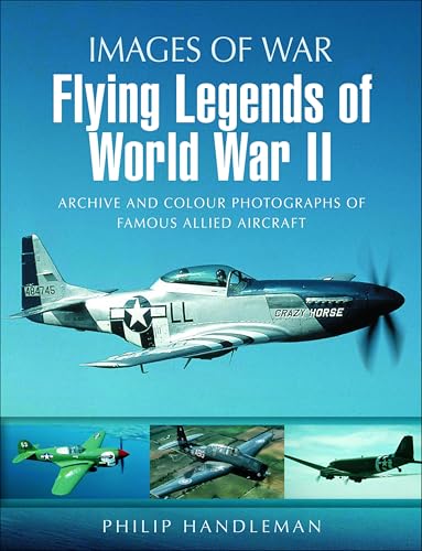 Flying Legends of World War II: Archive and Colour Photos... - Livres & eBooks Amazon Royaume-Uni à 1.99€