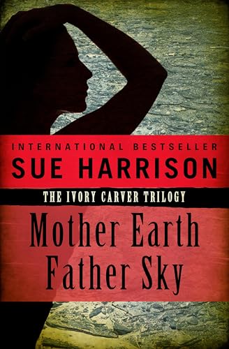 Mother Earth, Father Sky (The Ivory Carver Trilogy Book 1) - Amazon Royaume-Uni à 2.99€