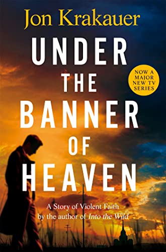 Under The Banner of Heaven: A Story of Violent Faith - Amazon Royaume-Uni à 0.99€