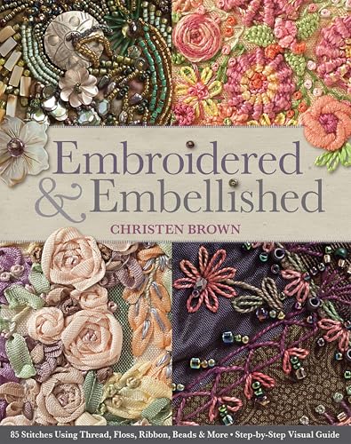 Embroidered & Embellished: 85 Stitches Using Thread, Floss... - Jardin & Extérieur Amazon Royaume-Uni à 1.99€