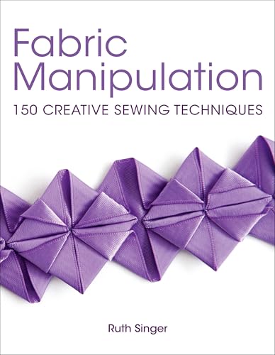 Fabric Manipulation: 150 Creative Sewing Techniques - Jardin & Extérieur Amazon Royaume-Uni à 2.99€