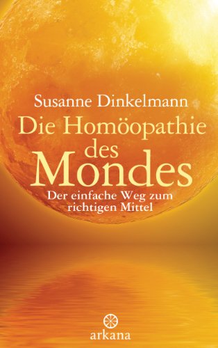 Die Homöopathie des Mondes: Der einfache Weg zum richtigen... - Livres & eBooks Amazon Allemagne à 5.99€