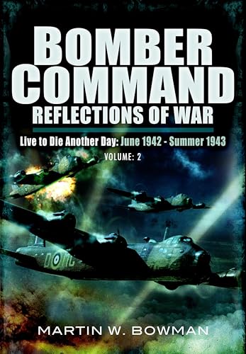 Bomber Command: Reflections of War, Volume 2: Live to Die... - Livres & eBooks Amazon Royaume-Uni à 0.99€