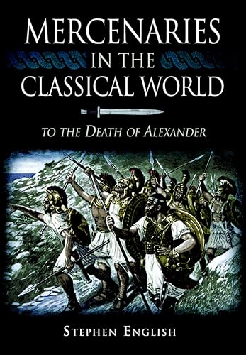 Mercenaries in the Classical World: To the Death of... - Amazon Royaume-Uni à 1.99€