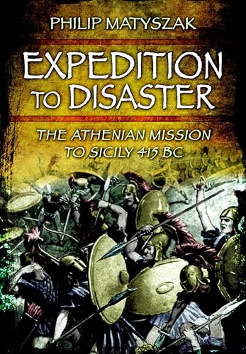 Expedition to Disaster: The Athenian Mission to Sicily 415... - Amazon Royaume-Uni à 1.99€