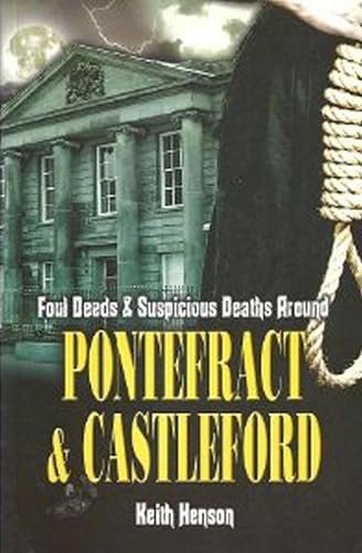 Foul Deeds & Suspicious Deaths Around Pontefract &... - Livres & eBooks Amazon Royaume-Uni à 0.99€