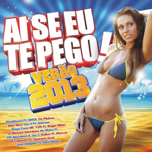 Ai Se Eu Te Pego! Verao 2013 [CD] 2013 - Amazon Royaume-Uni à 14.66€