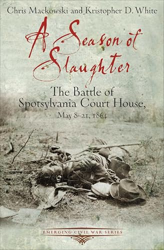 A Season of Slaughter: The Battle of Spotsylvania Court... - Bon plan à 1.99€