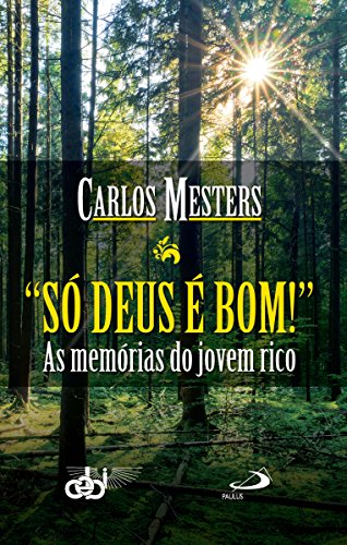 Só Deus é bom!: As memórias de um jovem rico (Avulso)... - Livres & eBooks en promo à 2.49€