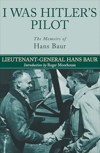 I Was Hitler's Pilot: The Memoirs of Hans Baur - Livres & eBooks Amazon Royaume-Uni à 1.99€