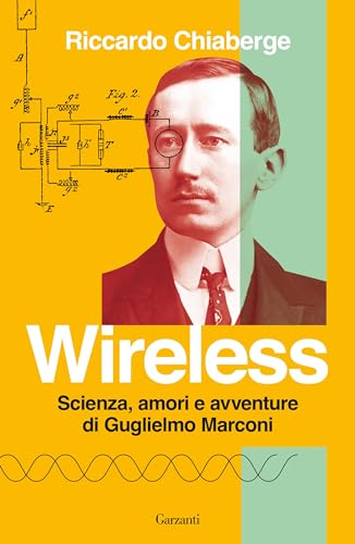 Wireless: Scienza, amori e avventure di Guglielmo Marconi - Bricolage & Outils Amazon Italie à 3.99€