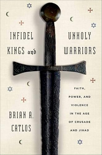 Infidel Kings and Unholy Warriors: Faith, Power, and... - Amazon Royaume-Uni à 1.99€