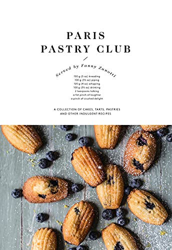 Paris Pastry Club: A Collection of Cakes, Tarts, Pastries... - Livres & eBooks Amazon Royaume-Uni à 1.99€