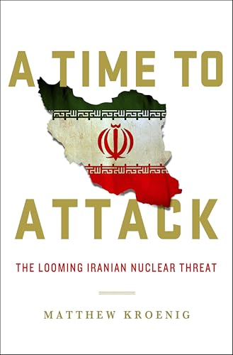 A Time to Attack: The Looming Iranian Nuclear Threat - Bon plan à 2.99€