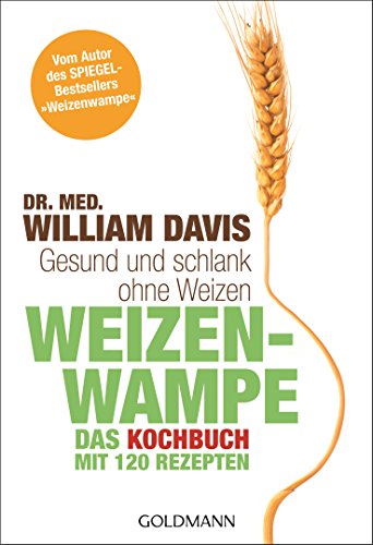 Weizenwampe - Das Kochbuch: Gesund und schlank ohne Weizen.... - Sports & Fitness Amazon Allemagne à 2.99€