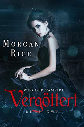 Vergöttert (Band #2 Der Weg Der Vampire) - Amazon Allemagne à 0.99€