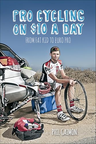 Pro Cycling on $10 a Day: From Fat Kid to Euro Pro - Amazon Royaume-Uni à 2.99€