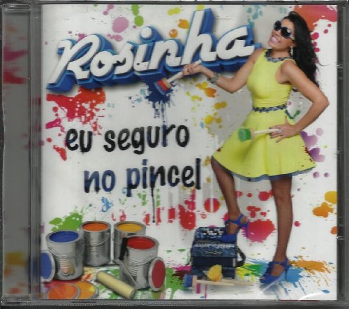 Rosinha - Eu Seguro No Pincel [CD] 2014 - Bricolage & Outils Amazon Espagne à 14.66€