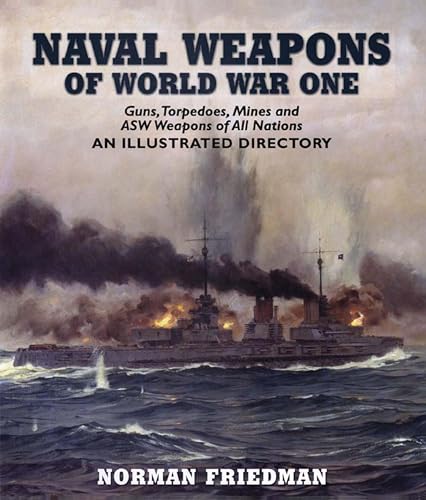 Naval Weapons of World War One: Guns, Torpedoes, Mines and... - Livres & eBooks Amazon Royaume-Uni à 1.99€