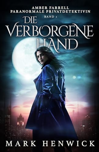 Die verborgene Hand: Amber Farrell - Paranormale... - Livres & eBooks Amazon Allemagne à 0.99€