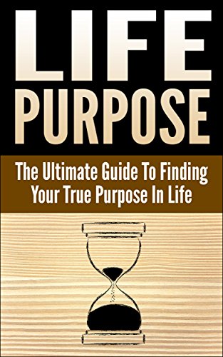 Life Purpose: The Ultimate Guide to Finding Your True... - Livres & eBooks en promo à 0.99€