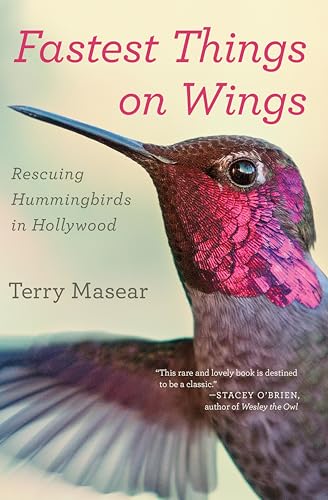 Fastest Things on Wings: Rescuing Hummingbirds in Hollywood - Livres & eBooks Amazon Royaume-Uni à 2.99€