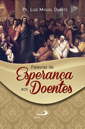 Palavras de esperança aos doentes (Liturgia Festa do Povo)... - Livres & eBooks en promo à 0.99€