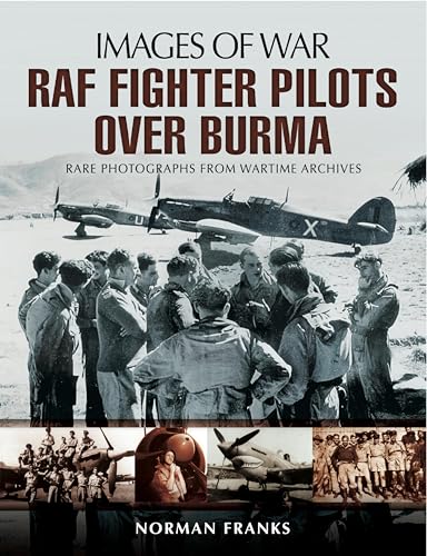 RAF Fighter Pilots Over Burma (Images of War) - Livres & eBooks Amazon Royaume-Uni à 0.99€