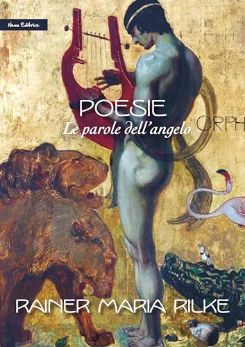 Le parole dell'angelo: Poesie scelte di Rainer Maria Rilke.... - Livres & eBooks Amazon Allemagne à 0.99€