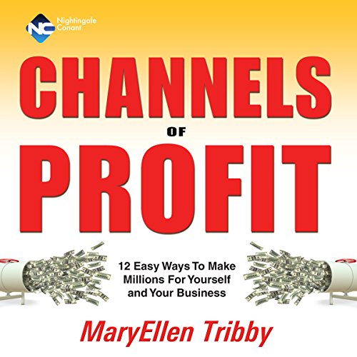Channels of Profit: 12 Easy Ways to Make Millions for... - Amazon Royaume-Uni à 12.44€