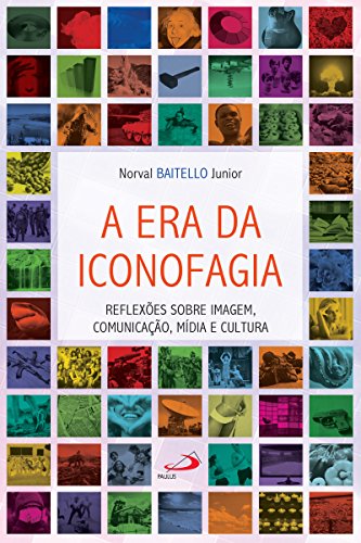 A era da iconofagia: Reflexões sobre imagem, comunicação... - Livres & eBooks Amazon Espagne à 2.99€