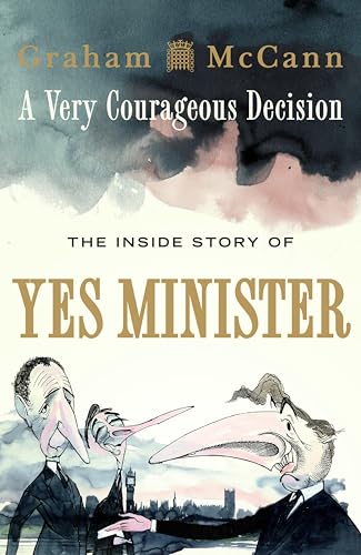 A Very Courageous Decision: The Inside Story of Yes Minister - Bon plan à 1.99€