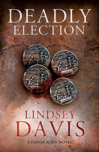 Deadly Election: Flavia Albia 3 (Falco: The New Generation) - Livres & eBooks en promo à 0.99€