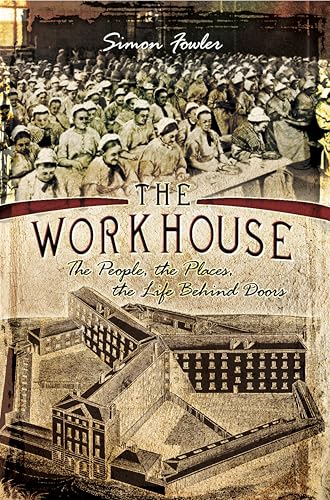 The Workhouse: The People, the Places, the Life Behind Doors - Livres & eBooks Amazon Royaume-Uni à 1.99€