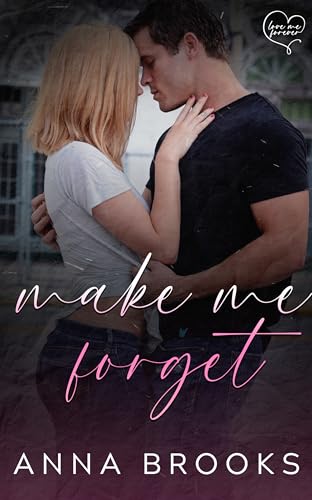 Make Me Forget (Love Me Forever Book 1) en promo sur Amazon