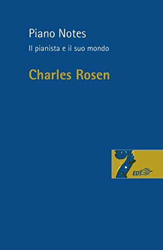 Piano Notes: Il pianista e il suo mondo (Italian Edition) - Livres & eBooks Amazon Allemagne à 3.99€