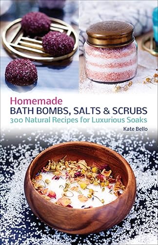 Homemade Bath Bombs, Salts and Scrubs: 300 Natural Recipes... - Sports & Fitness en promo à 1.99€