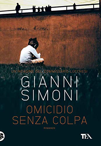 Omicidio senza colpa: Un'indagine del commissario Lucchesi... - Livres & eBooks Amazon Espagne à 1.99€