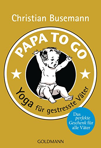 Papa To Go: Yoga für gestresste Väter (German Edition) - Sports & Fitness Amazon Royaume-Uni à 2.33€