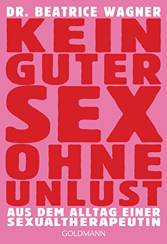 Kein guter Sex ohne Unlust: Aus dem Alltag einer... - Livres & eBooks Amazon Allemagne à 6.99€