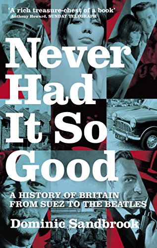 Never Had It So Good: A History of Britain from Suez to the... - Bon plan à 0.99€