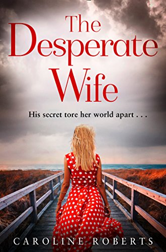 The Desperate Wife: A gripping, heartbreaking page-turner... - Livres & eBooks Amazon Royaume-Uni à 0.99€