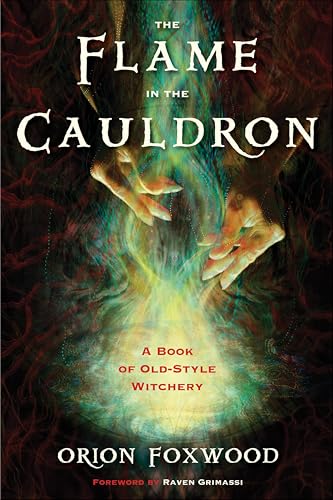 The Flame in the Cauldron: A Book of Old-Style Witchery - Bricolage & Outils en promo à 1.99€