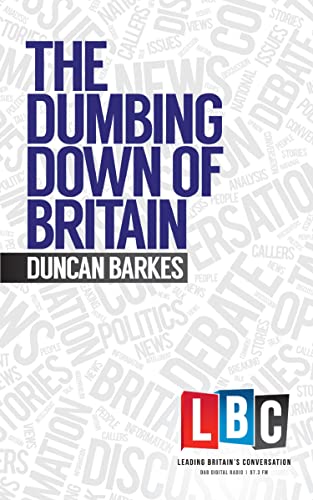 The Dumbing Down of Britain (LBC Leading Britain's... - Livres & eBooks Amazon Royaume-Uni à 0.99€
